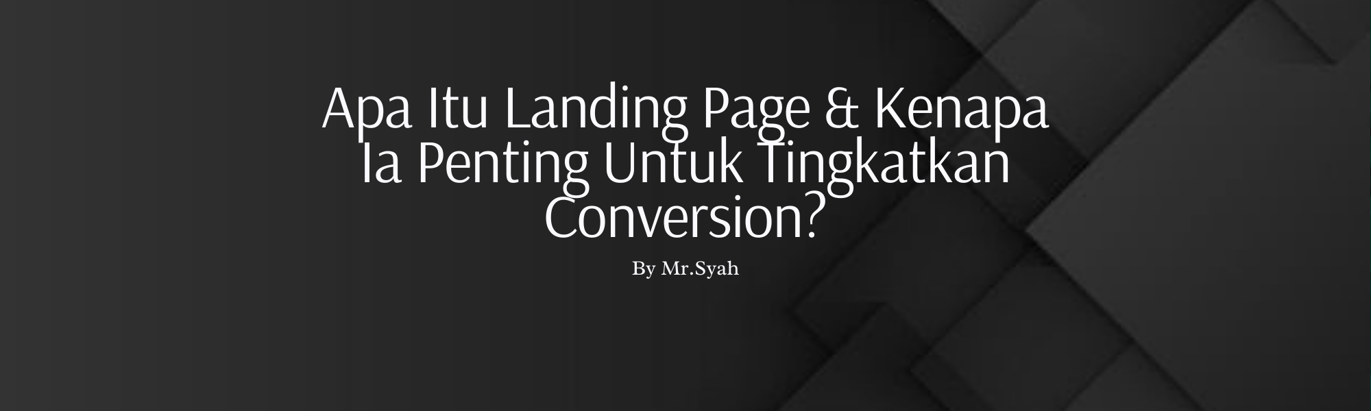 Apa Itu Landing Page & Kenapa Ia Penting Untuk Tingkatkan Conversion?